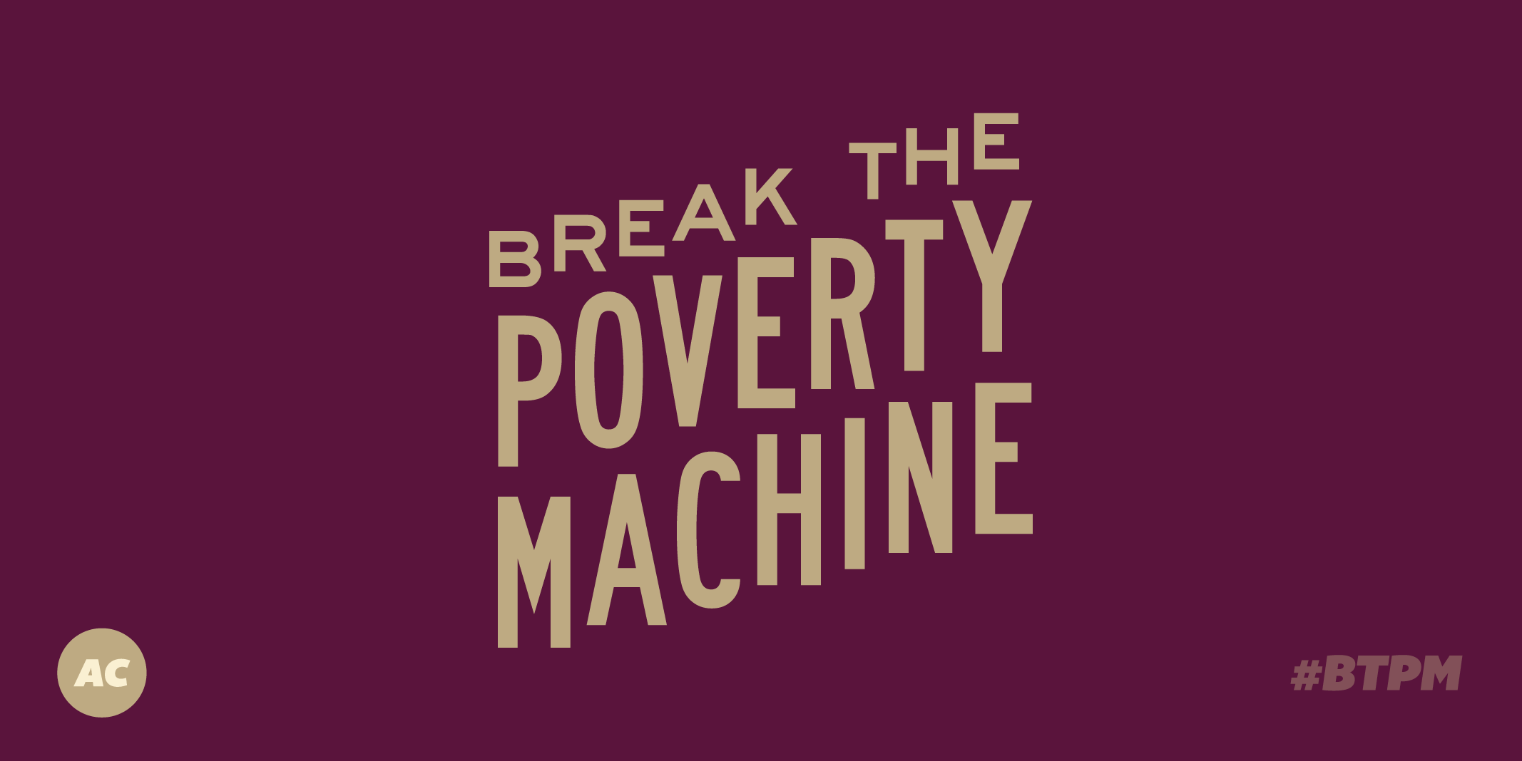 Break the poverty machine